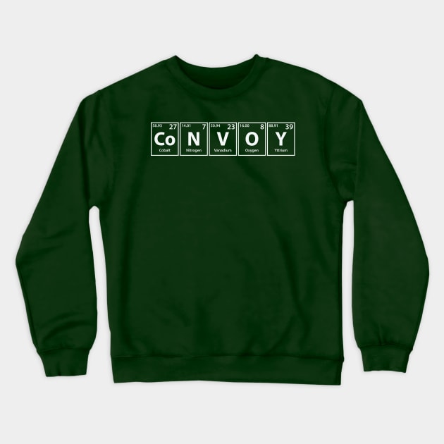 Convoy (Co-N-V-O-Y) Periodic Elements Spelling Crewneck Sweatshirt by cerebrands